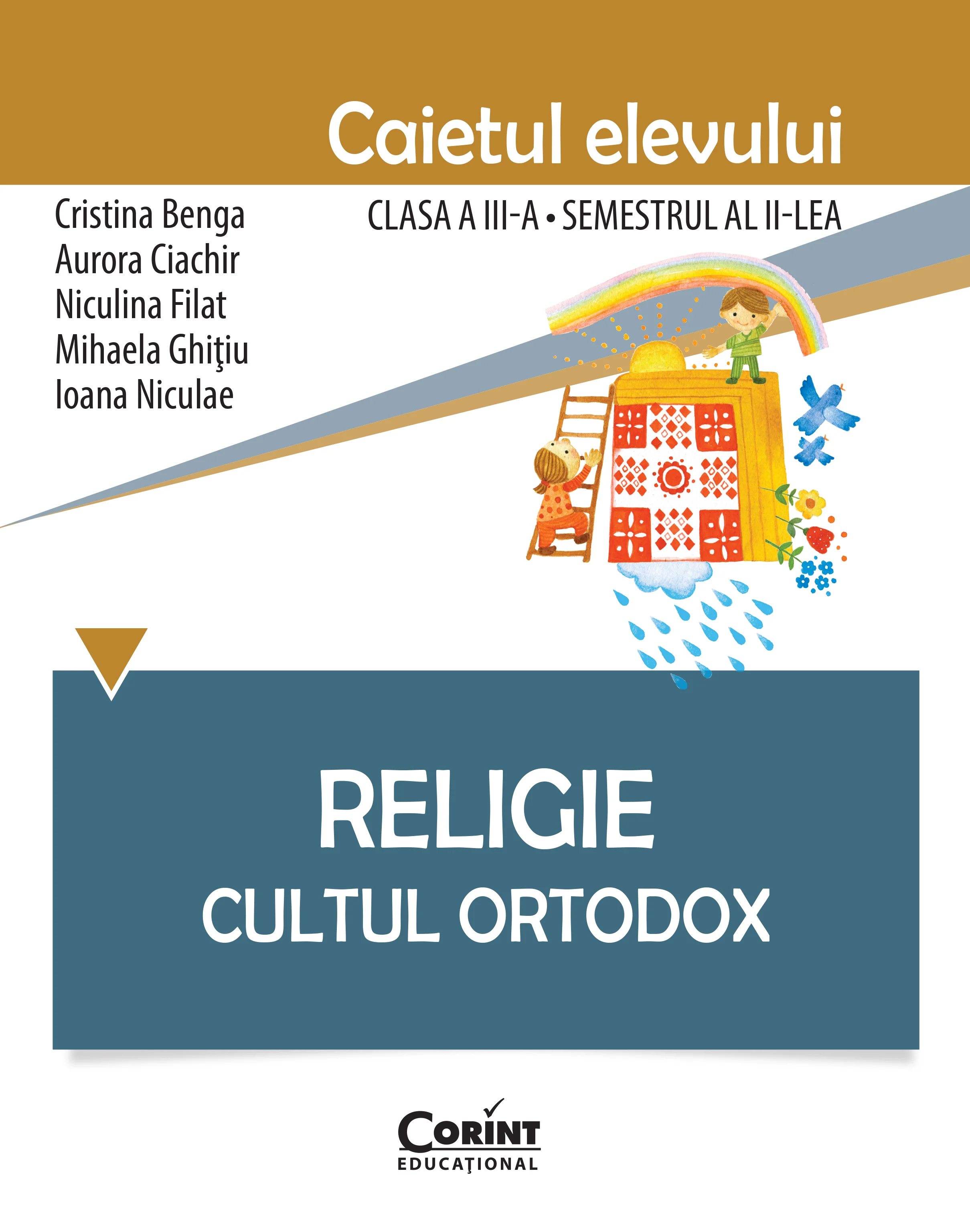 Religie. Cultul Ortodox - Caietul elevului clasa a III-a, semestrul al II-lea