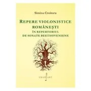Repere violonistice romanesti in repertoriul de sonate beethoveniene - Simina Croitoru