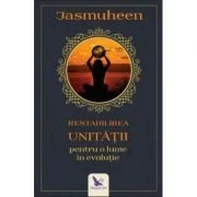 Restabilirea Unitatii pentru o lume in evolutie - Jasmuheen