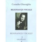 Rezonante vocale. Resonances vocales - Corneliu Gheorghiu