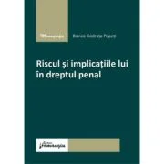 Riscul si implicatiile lui in dreptul penal - Bianca-Codruta Popeti