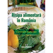 Risipa alimentara in Romania. Cercetari statistice - Andreea Lungu