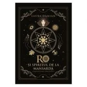 Ro si spiritul de la mansarda - Laura Damian