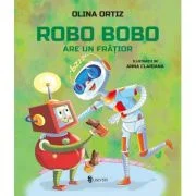 Robo Bobo are un fratior volumul 13 - Olina Ortiz