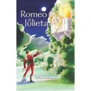 Romeo si Julieta. Adaptare dupa W. Shakespeare - Anna Claybourne. Ilustrata de Jana Costa