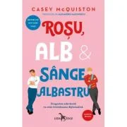 Rosu, alb si sange albastru - Casey McQuiston