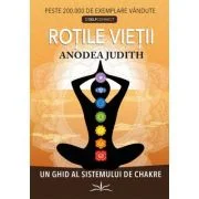 Rotile Vietii - Anodea Judith