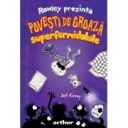 Rowley prezinta. Povesti de groaza superformidabile (3) - Jeff Kinney