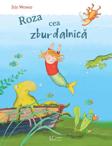 Roza cea zburdalnică - Paperback brosat - Iris Wewer - Univers Enciclopedic