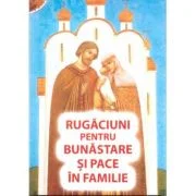 Rugaciuni pentru bunastare si pace in familie