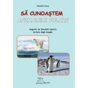 Sa cunoastem animalele polare - Daniela Dosa