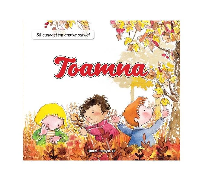 Să cunoaștem anotimpurile! Toamna - Paperback brosat - Núria Roca, Rosa Maria Curto - Paralela 45