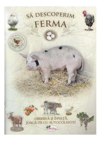 Să descoperim ferma. Observă și învață, joacă-te cu autocolante! - Paperback - *** - Aramis