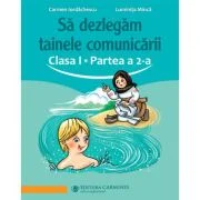 Sa dezlegam tainele comunicarii. Clasa 1. partea 2. ABAK2 - Carmen Iordachescu