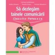 Sa dezlegam tainele comunicarii. Clasa a 2-a. Partea a 2-a. L2AL2 - Carmen Iordachescu