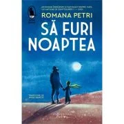 Sa furi noaptea - Romana Petri