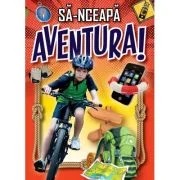 Sa-nceapa aventura!