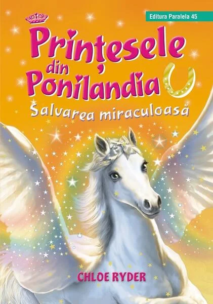 Salvarea miraculoasă. Prinţesele din Ponilandia (Vol. 5) - Hardcover - Ryder Chloe - Paralela 45