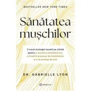Sanatatea muschilor - Dr. Gabrielle Lyon