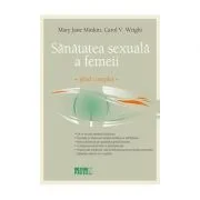 Sanatatea sexuala a femeii. Ghid complet - Mary Jane Minkin