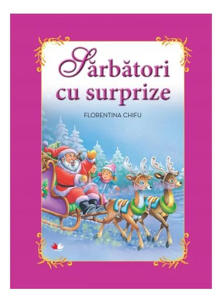 Sărbători cu surprize - Hardcover - Florentina Chifu - Litera