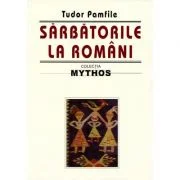 Sarbatorile la romani - Tudor Pamfile