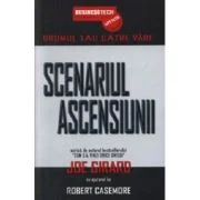 Scenariul Ascensiunii. Drumul Tau Catre Varf - Joe Girard