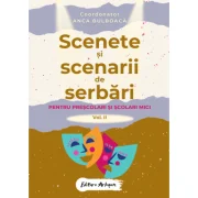 Scenete si scenarii de serbari scolare pentru prescolari si scolari mici Vol 2 - Anca Bulboaca