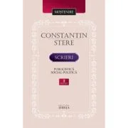 Scrieri. Volumul 3. Publicistica social-politica - Constantin Stere
