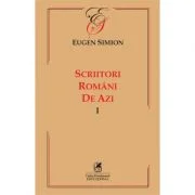 Scriitorii romani de azi. Volumul 1 – Eugen Simon
