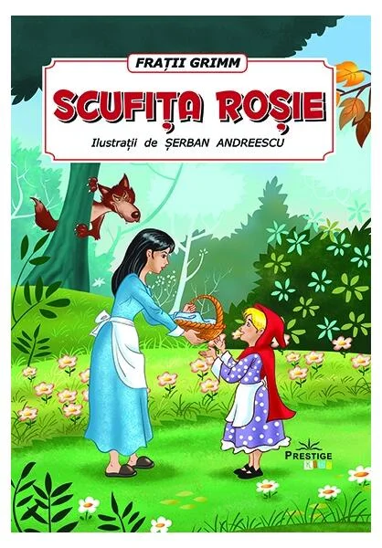 Scufița roșie - Paperback - Fraţii Grimm - Prestige