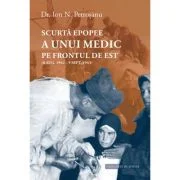 Scurta epopee a unui medic pe Frontul de Est (8 aug. 1942 - 9 sept. 1943) - Ion N. Petrosanu
