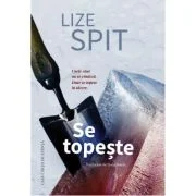 Se topeste - Lize Spit
