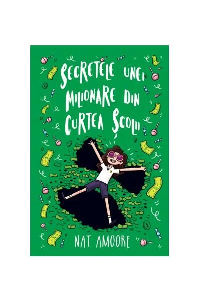 Secretele unei milionare din curtea școlii - Hardcover - Nat Amoore - Didactica Publishing House