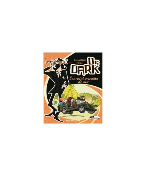 Secretul orașului de aur - Dr Dark - Paperback brosat - Fabian Lenk - Aramis