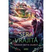 Sera vrajita - Sarah Beth Durst