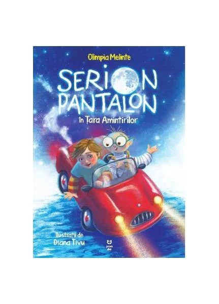 Serion Pantalon în Țara Amintirilor - Paperback brosat - Olimpia Melinte - Pandora M