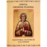 Sfantul Gheorghe Pelerinul. Ocrotitorul calatoriilor si al familiei