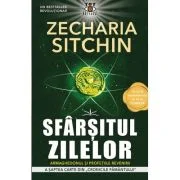 Sfarsitul zilelor. A saptea carte din Cronicile Pamantului - Zecharia Sitchin