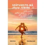 Sfatuieste-ma despre iubire - Aniela Sarcu
