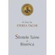 Sfintele Taine si Biserica - Tache Sterea