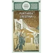 Sfintii Parinti despre purtarea crestina
