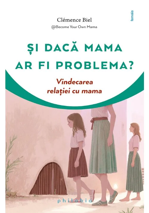 Si daca mama ar fi problema?