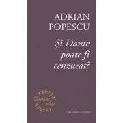 Si Dante poate fi cenzurat? - Adrian Popescu