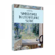 Simbolismul în literaturile slave - Camelia Dinu