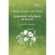 Simboluri arhetipale in basme. Aventura domnitei - Opere complete vol. 3 - Marie-Louise von Franz