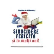 Sinucidere fericita si La multi ani! - Sophie Villenoisy