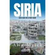 Siria. Tara care ne-a fost casa - Alia Malek