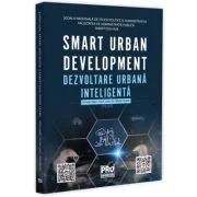 Smart Urban Development. Dezvoltare Urbana Inteligenta - Catalin Vrabie