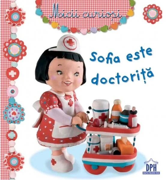 Sofia este doctoriță - Hardcover - Émilie Beaumont - Didactica Publishing House